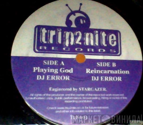 DJ Error - Playing God / Reincarnation