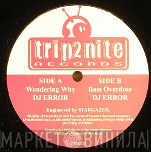 DJ Error - Wondering Why / Bass Overdose