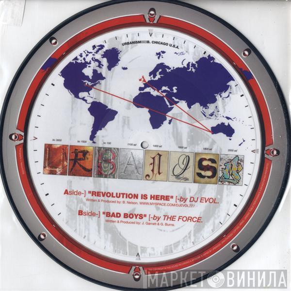 DJ Evol, The Force  - Revolution Is Here / Bad Boys