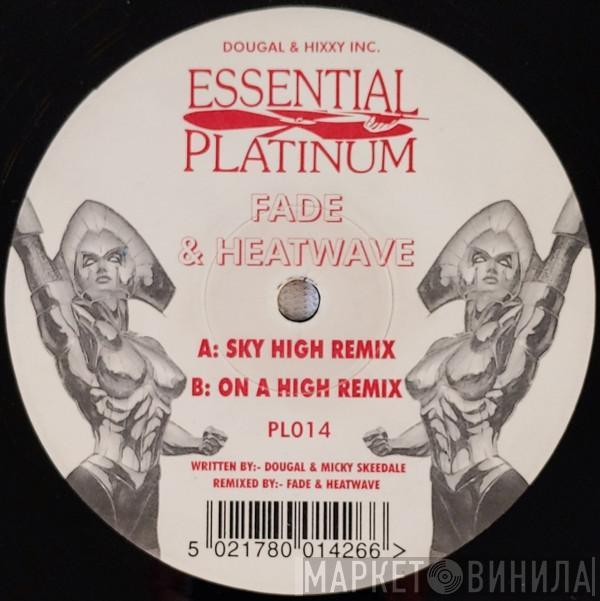 DJ Fade, Heatwave  - Sky High / On A High (Remixes)