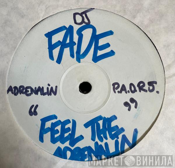 DJ Fade - Music Makes Me / Feel The Adrenalin