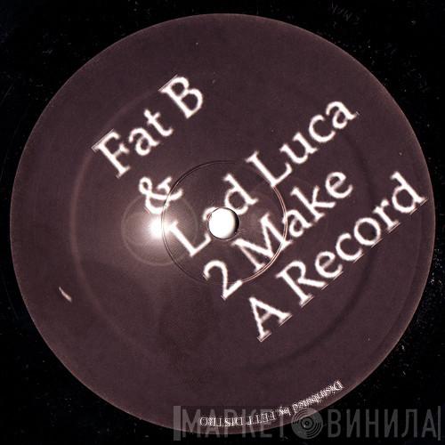 DJ Fett Burger, Luca Lozano - 2 Make A Record