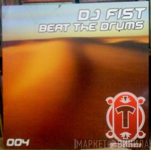 DJ Fist - Beat The Drums