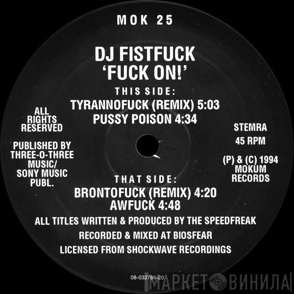 DJ Fistfuck - Fuck On!