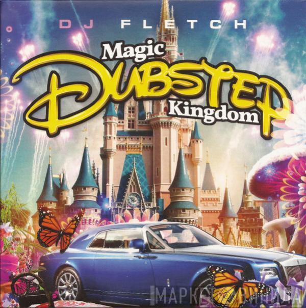  DJ Fletch  - Magic Dubstep Kingdom