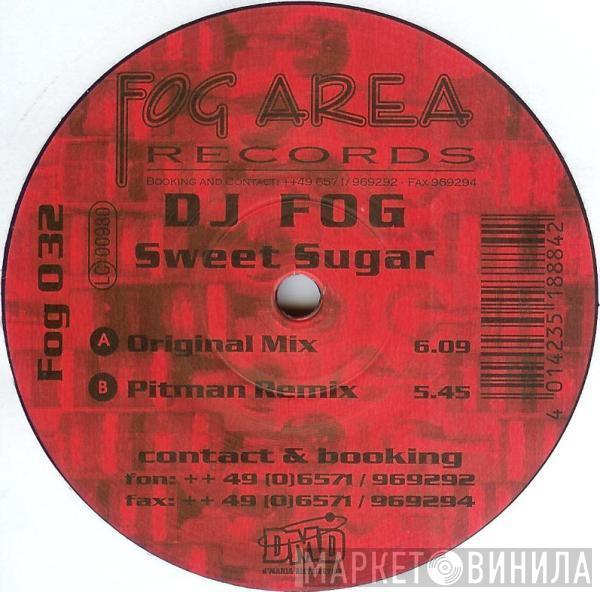 DJ Fog - Sweet Sugar