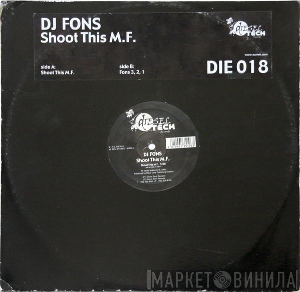 DJ Fons - Shoot This M.F