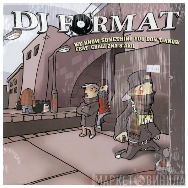 DJ Format - We Know Something You Don't Know