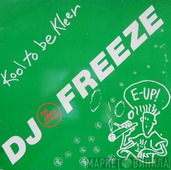 DJ Freeze - Kool To Be Kleer