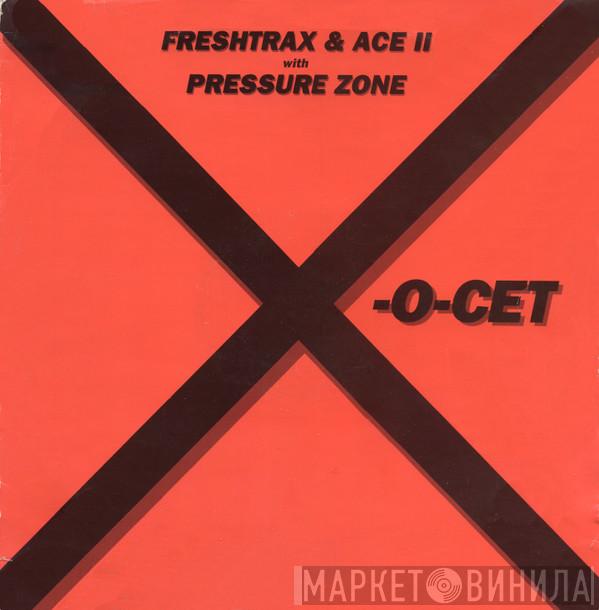 DJ Freshtrax, Ace II, Pressure Zone - X-O-Cet