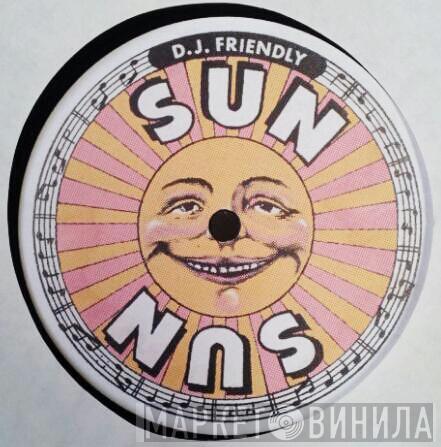 DJ Friendly  - Sun Sun