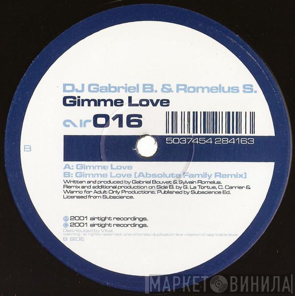 DJ Gabriel B, Romelus S. - Gimme Love