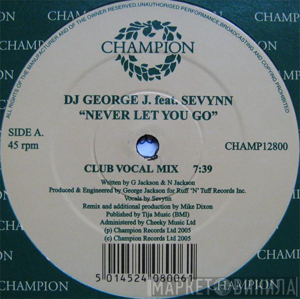 DJ George J, Sevynn - Never Gonna Let You Go