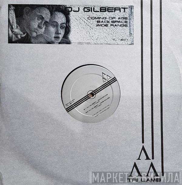 DJ Gilbert - Coming Of Age / Backspace / Wide Range
