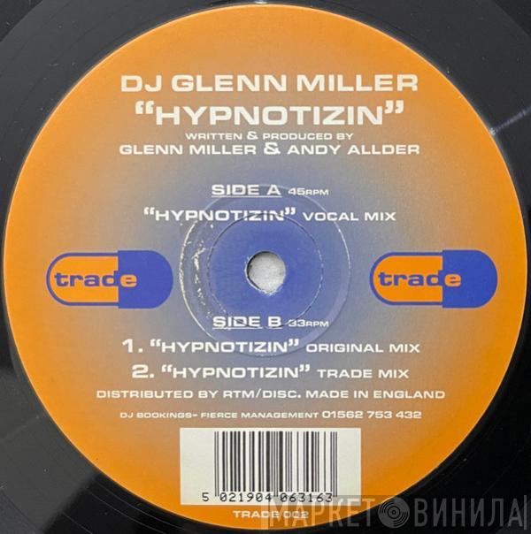 DJ Glenn Miller - Hypnotizin