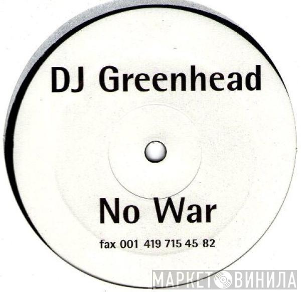 DJ Greenhead - No War