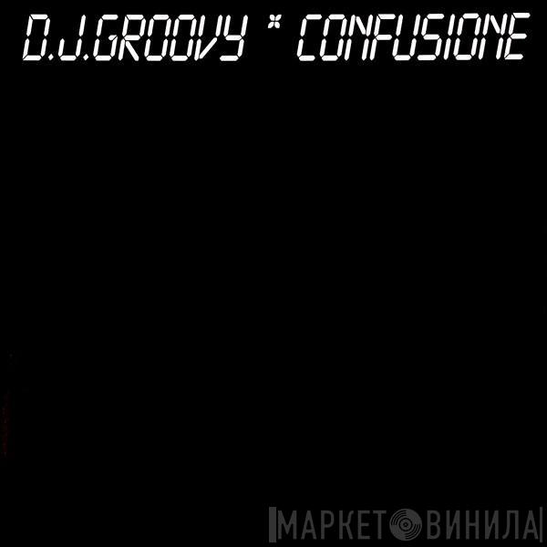 DJ Groovy - Confusione