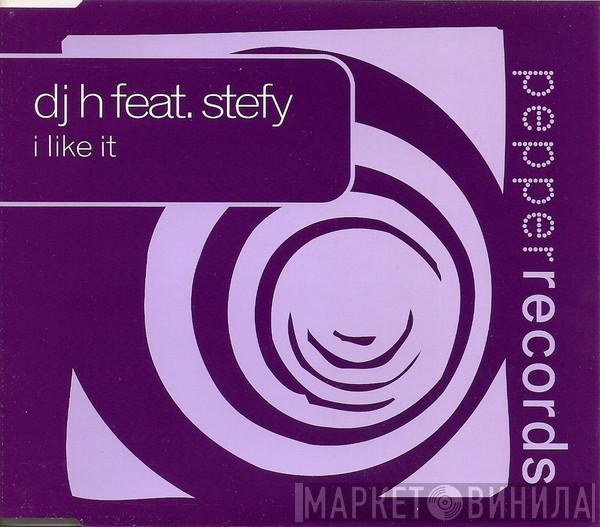 DJ H. Feat. Stefy - I Like It
