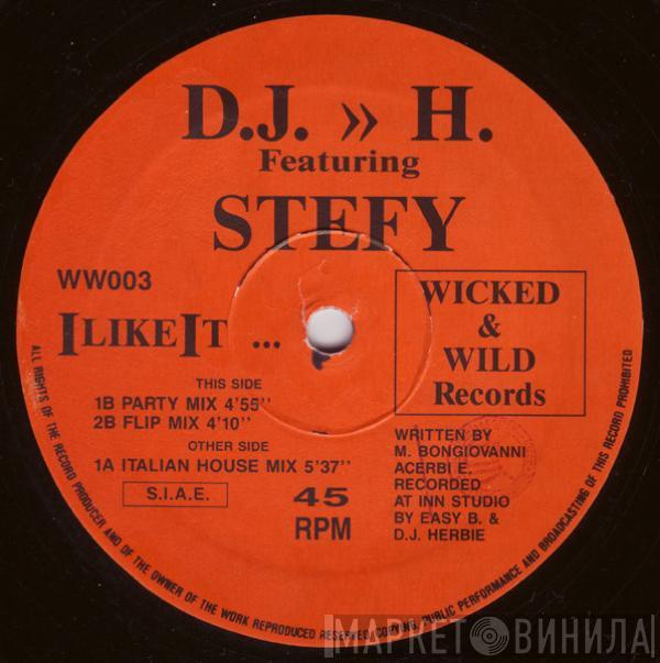 DJ H. Feat. Stefy - I Like It