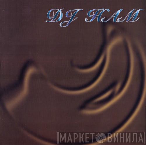 DJ Ham - Higher / And Higher..