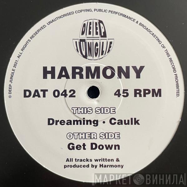 DJ Harmony - Get Down / Dreaming / Caulk