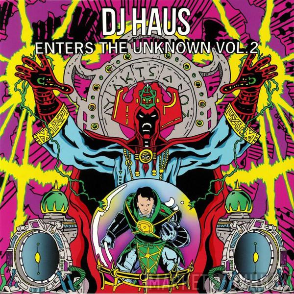DJ Haus - DJ Haus Enters The Unknown Vol.2