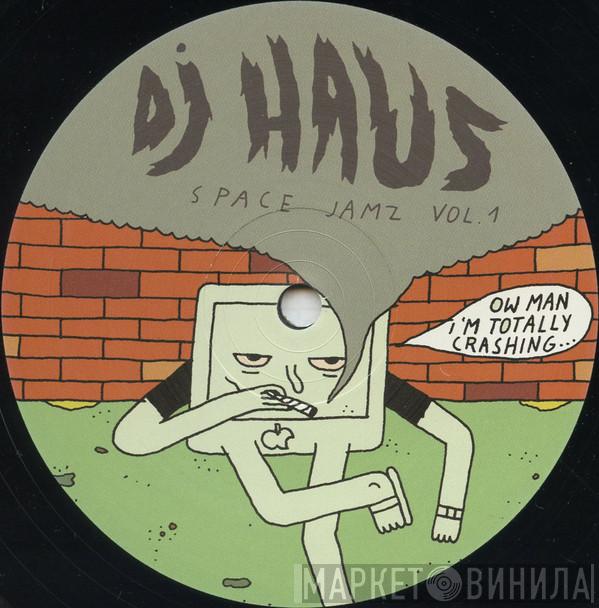 DJ Haus - Space Jamz Vol. 1