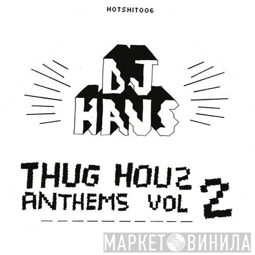 DJ Haus  - Thug Houz Anthems Vol 2: Addicted 2 Houz