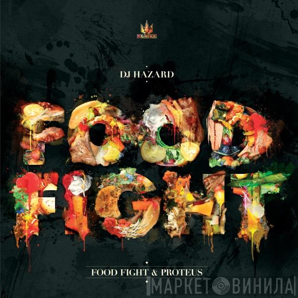 DJ Hazard - Food Fight / Proteus