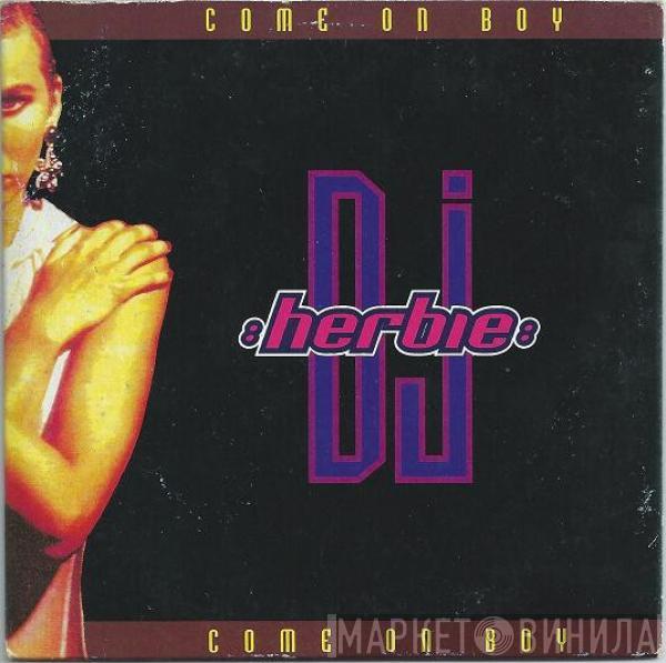  DJ Herbie  - Come On Boy