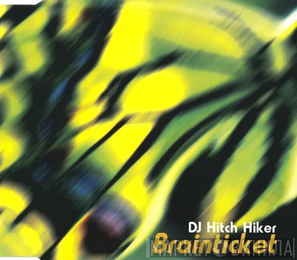  DJ Hitch Hiker  - Brainticket