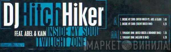 DJ Hitch Hiker - Inside My Soul / Twilight Zone