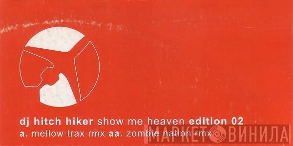  DJ Hitch Hiker  - Show Me Heaven (Edition 02)