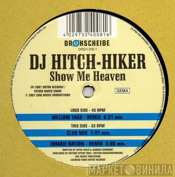 DJ Hitch Hiker - Show Me Heaven