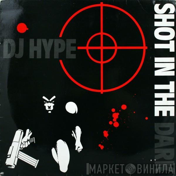 DJ Hype - Shot In The Dark