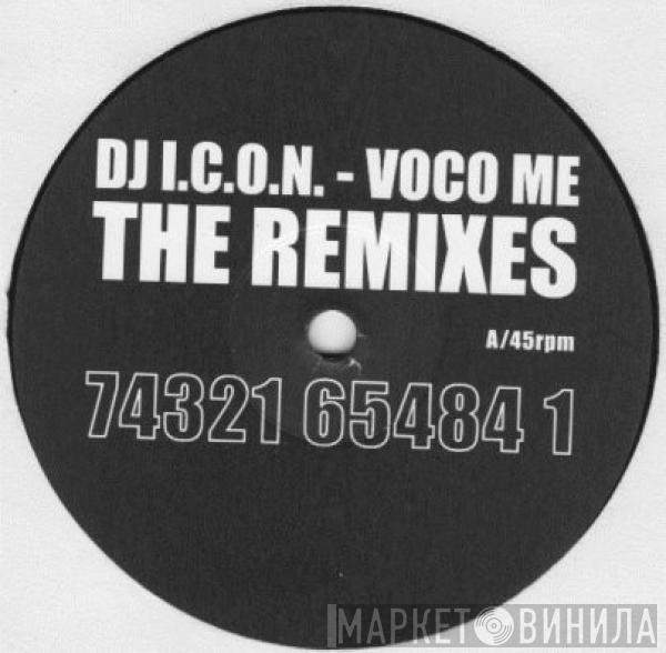 DJ I.C.O.N. - Voco Me (The Remixes)