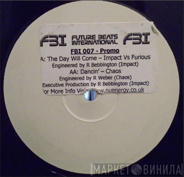 DJ Impact, Furious , Ultravibes - The Day Will Come / Dancin