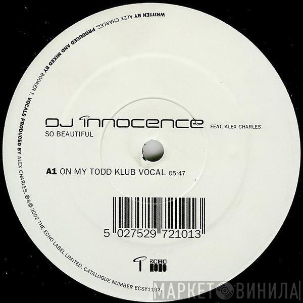 DJ Innocence, Alex Charles - So Beautiful (On My Todd Remixes)
