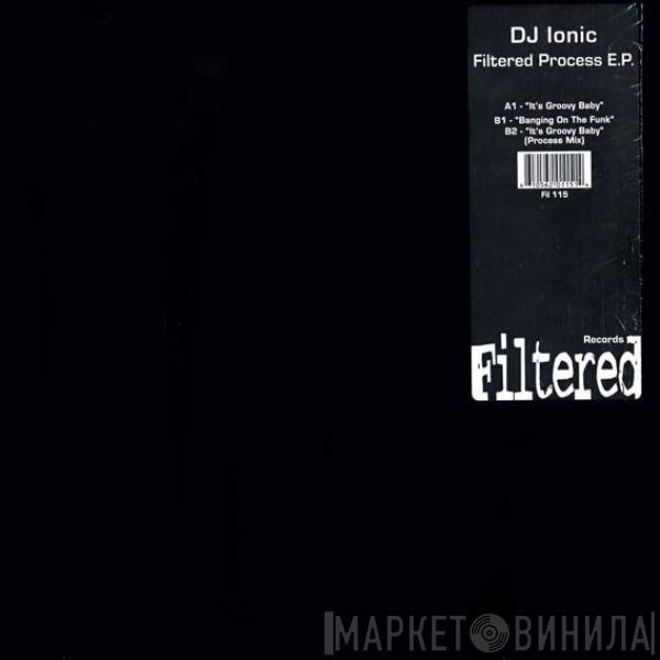 DJ Ionic - The Filtered Process E.P.