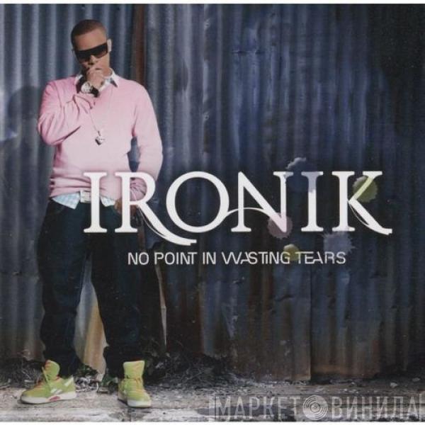 DJ Ironik  - No Point In Wasting Tears