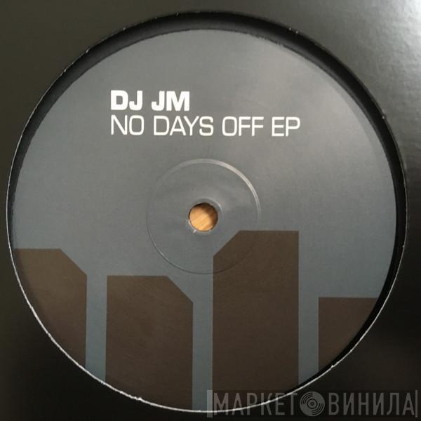 DJ JM - No Days Off EP