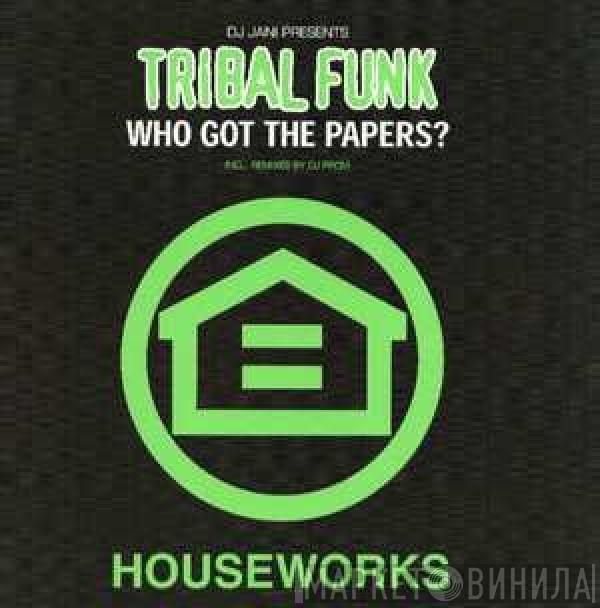 DJ Jani, Tribal Funk  - Who Got The Papers?