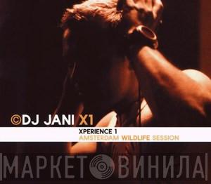 DJ Jani - Xperience 1 (Amsterdam Wildlife Session)