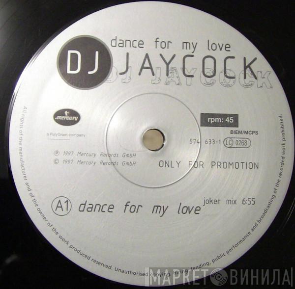 DJ Jaycock - Dance For My Love