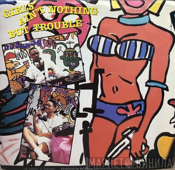  DJ Jazzy Jeff & The Fresh Prince  - Girls Ain't Nothing But Trouble / Brand New Funk