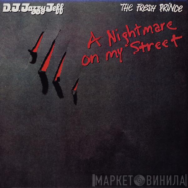  DJ Jazzy Jeff & The Fresh Prince  - A Nightmare On My Street