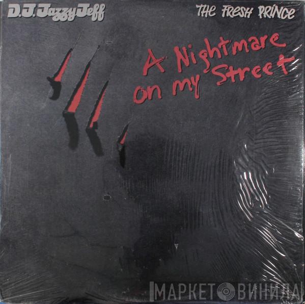  DJ Jazzy Jeff & The Fresh Prince  - A Nightmare On My Street