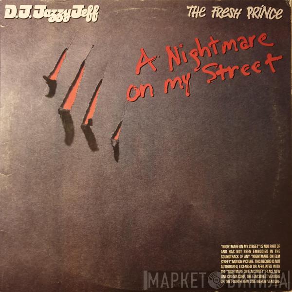  DJ Jazzy Jeff & The Fresh Prince  - A Nightmare On My Street