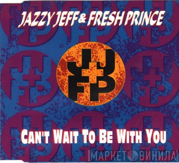 DJ Jazzy Jeff & The Fresh Prince - Can't Wait To Be With You