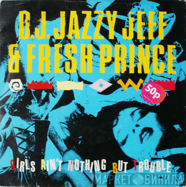 DJ Jazzy Jeff & The Fresh Prince - Girls Ain't Nothing But Trouble